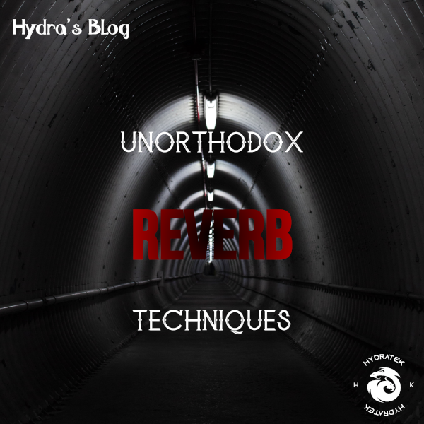 Hydra's Blog - Pro Producer's Tips 6 - Unorthodox Reverb Techniques [ABLETON 11 RACKS]